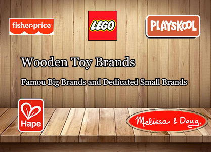 15 Wooden Toy Brands - Famous Big Brands and Dedicated Small Brands